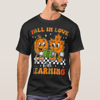 Fall In Love With Learning For Teachers Autumn Cla T Shirt