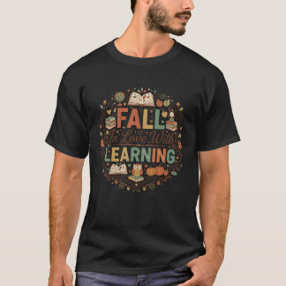 Fall in Love with Learning Teacher Student Reading T Shirt
