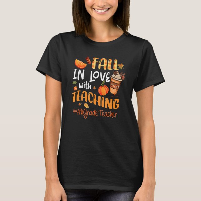 Fall In Love With Teaching 4th Grade Teacher Thank T Shirt (Framsida)