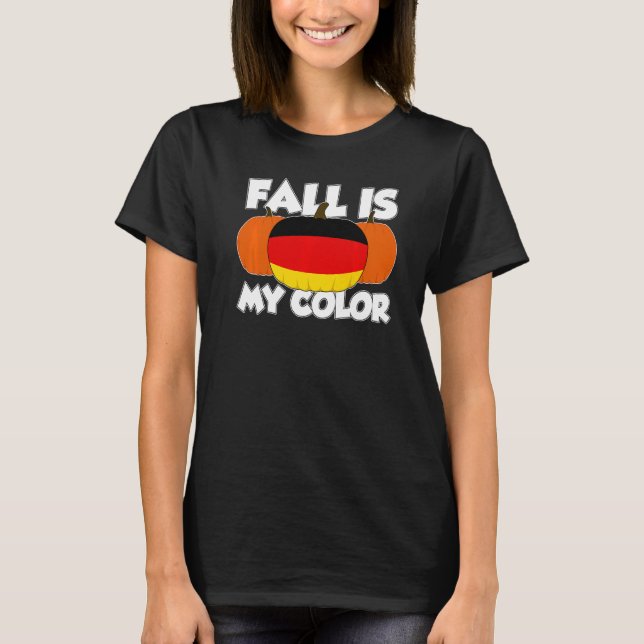 Fall Is My Color Thanksgiving Pumpkin Germany   T Shirt (Framsida)