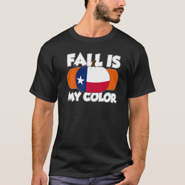 Fall Is My Color Thanksgiving Pumpkin Texas   T Shirt (Framsida)