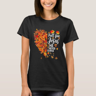 Fall Kärlek Jesus Han Lämnar aldrig Hjärthösten T Shirt
