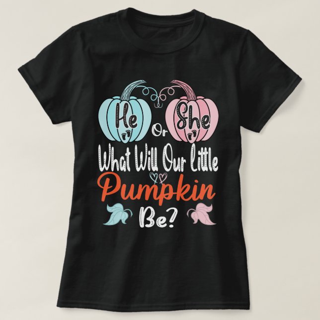 Fall pumpkin Gender Reveal he or she? -Baby Shower T Shirt (Design framsida)
