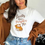 Fall Pumpkin Paj-citat T Shirt<br><div class="desc">Sötare än pumkin paj T-Shirt</div>