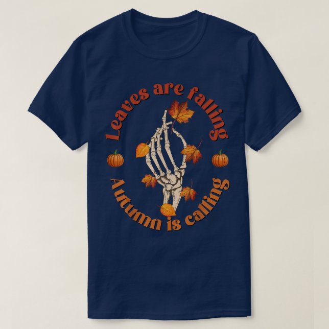 Fall Pumpkin Skeleton Löv sjunker hösten är T Shirt (Design framsida)