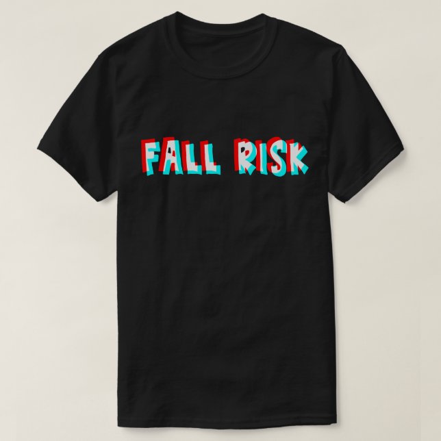 Fall Risk, är du? T Shirt (Design framsida)