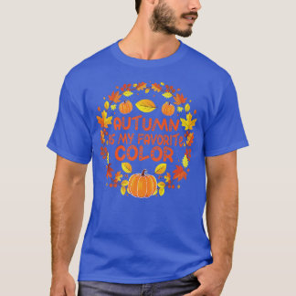Fall Season Falling Leaves Autumn Is My Favorite C T Shirt