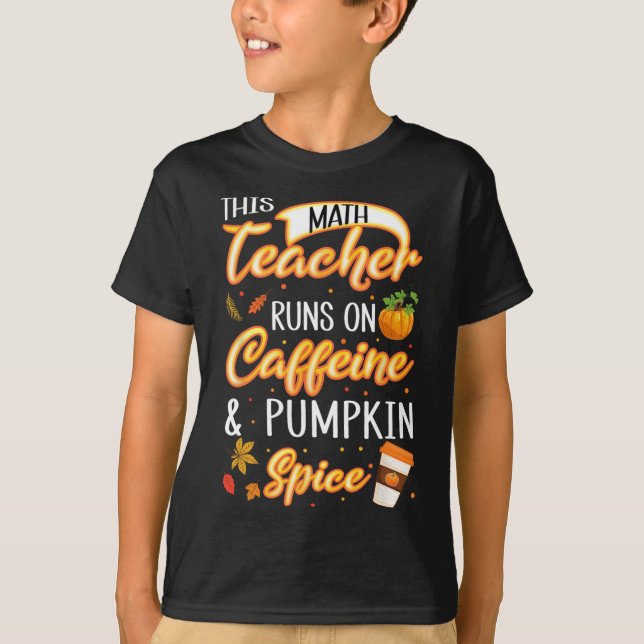 Fall Season Math Teacher Caffeine Pumpkin Spice La T Shirt (Framsida)