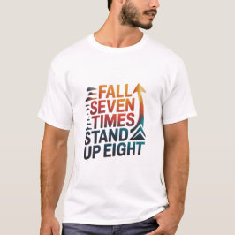Fall sju gånger, ställ upp åtta D02 T Shirt