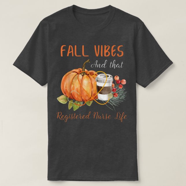 Fall Vibe och den registrerade sjuksköterskan T Shirt (Design framsida)
