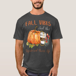 Fall Vibe och den registrerade sjuksköterskan T Shirt