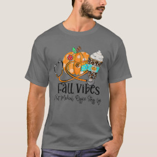 Fall Vibes and Medical Office staff Life Pumpkin L T Shirt