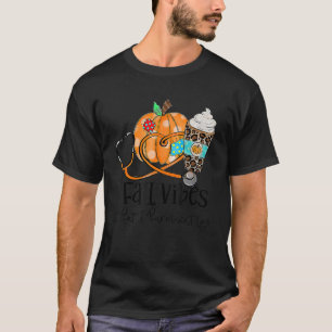 Fall Vibes and Pharmacist Life Pumpkin Leopard Tha T Shirt