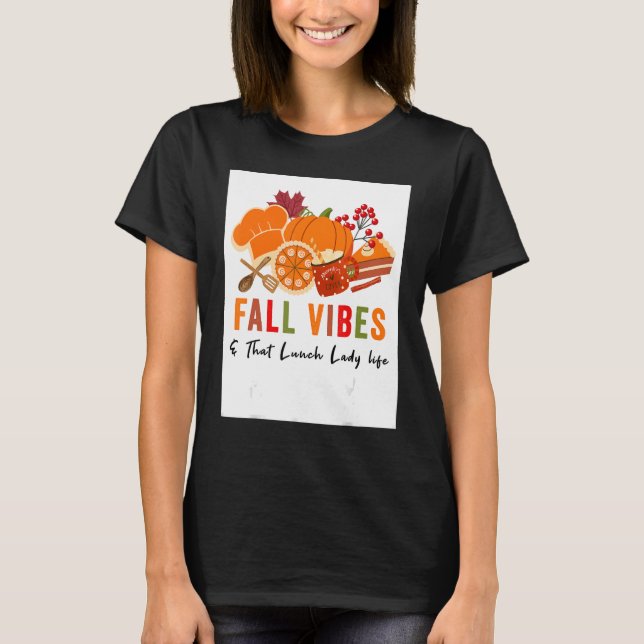 Fall Vibes And That Lunch Lady life ,Funny Thanksg T Shirt (Framsida)