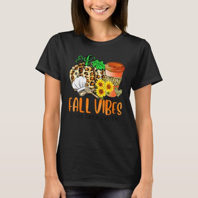 Fall Vibes And That Lunch Lady Life Pumpkin Thanks T Shirt (Framsida)