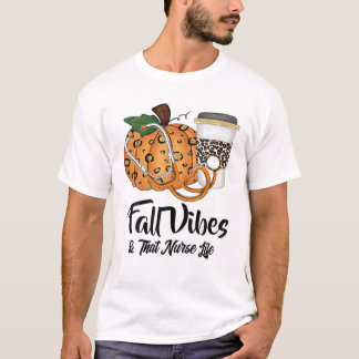 Fall Vibes att sjuksköterskan Life sjuksköterse un T Shirt