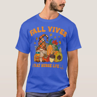 Fall Vibes och att sjuksköterskan Life Gnome Autum T Shirt