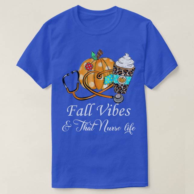 Fall Vibes och att sjuksköterskans liv under höste T Shirt (Design framsida)