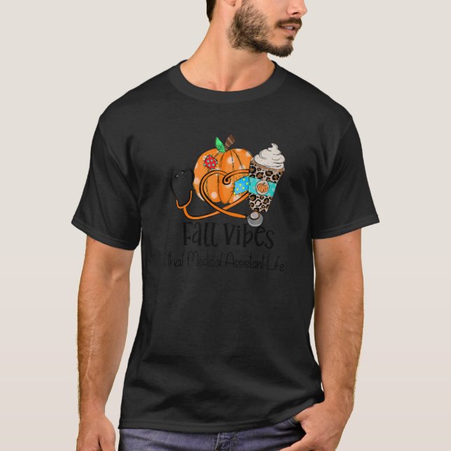 Fall Vibes och den medicinska assistenten Livet fa T Shirt (Framsida)