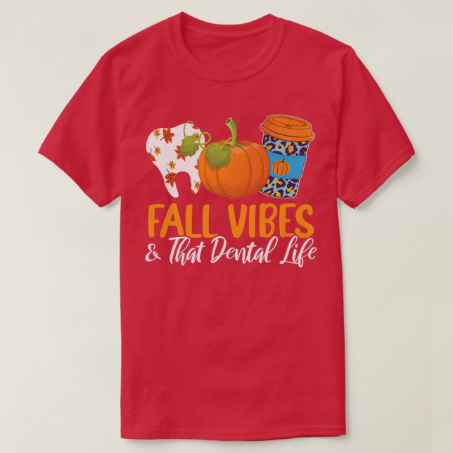 Fall Vibes och dentallivets hösttandläkare Fläkt T Shirt (Design framsida)