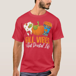 Fall Vibes och dentallivets hösttandläkare Fläkt T Shirt