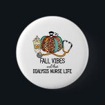 Fall Vibes och Dialyssjuksköterskan Life Pumpkin L Knapp<br><div class="desc">Fall Vibes och Dialyssjuksköterskan Life Pumpkin Leopard</div>