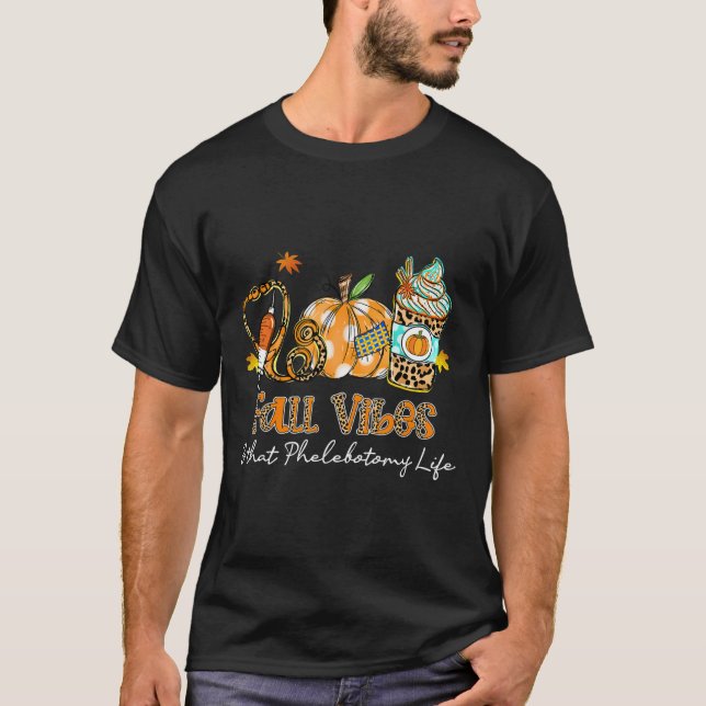 Fall Vibes och Phlebotomy Life Syringe Pumpki T Shirt (Framsida)