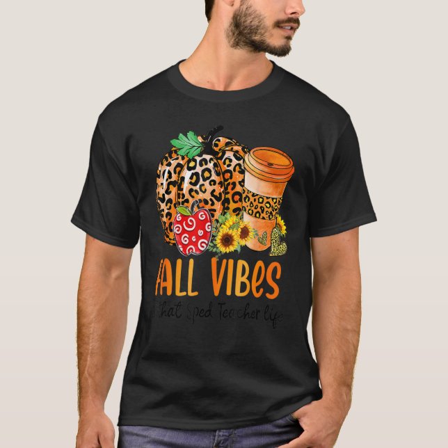 Fall Vibes och Sped Teacher Life Pumpkin än T Shirt (Framsida)