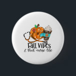 Fall Vibes that Nurse Life Nurse Funny Nurse Lyckl Knapp<br><div class="desc">Fall Vibes att sjuksköterskan Life Nurse Funny Nurse Lycklig Nurse Day</div>