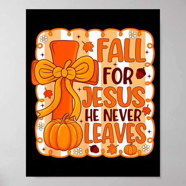 Falla för Jesus Han Lämnar Aldrig Höst Kristna Gi Poster (Framsidan)