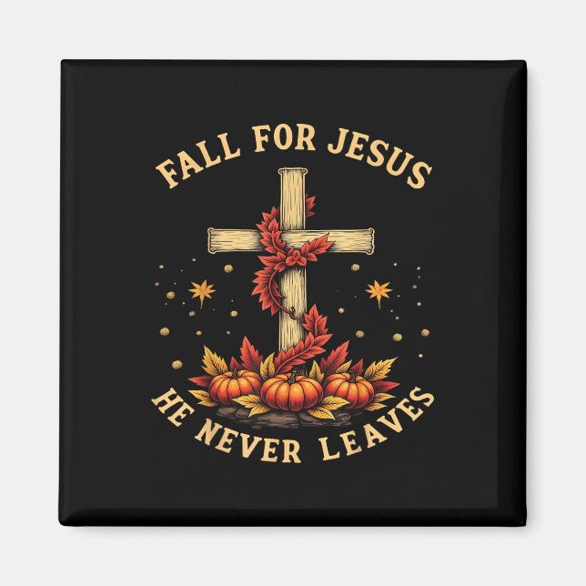 Falla för Jesus, han lämnar aldrig hösten tro  Magnet (Framsidan)
