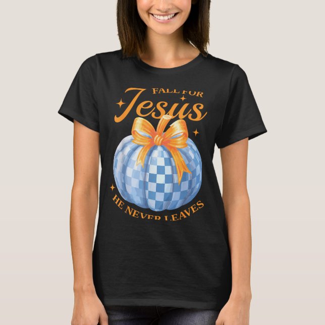 Falla för Jesus han lämnar aldrig söt pumpa Hallow T Shirt (Framsida)