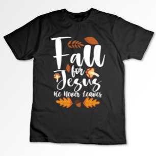 Falla för Jesus Han Lämnar Aldrig Tacksägelse Kris T Shirt