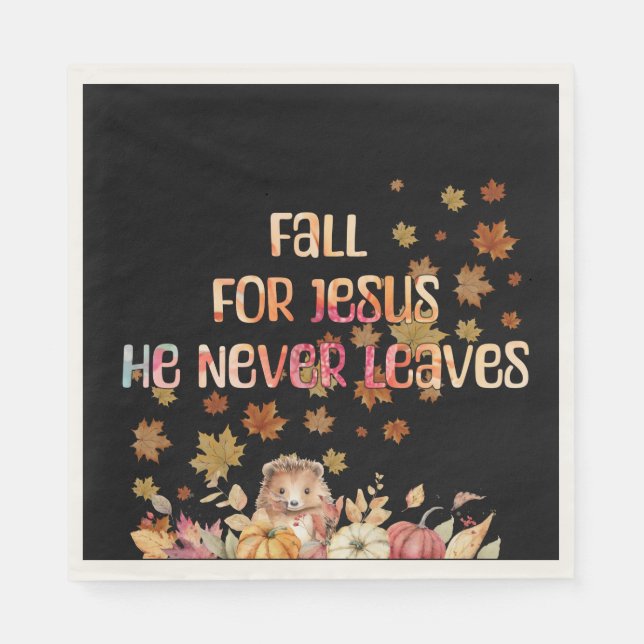 Falla för Jesus, han lämnar dig aldrig Design Pappersservett (Framsidan)