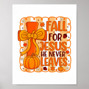 Falla för Jesus han lämnar dig aldrig höst kristen Poster