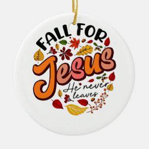 Falla för Jesus, han lämnar dig aldrig Höst tack  Julgransprydnad Keramik