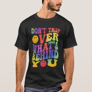 Falla Inte Över W'S Bakom Dig Positivt Citat T Shirt