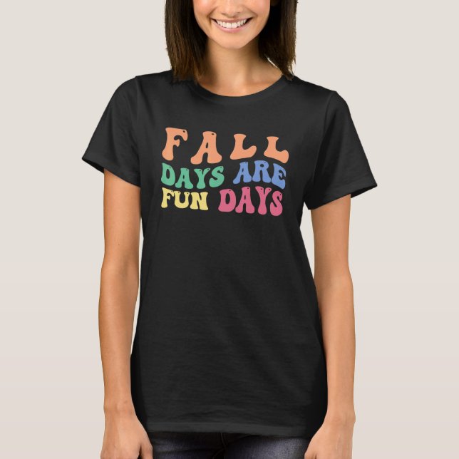 Falldagar är Roligtens dagar färre T Shirt (Framsida)