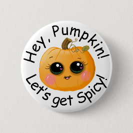 Fallknapp för Cute Pumpkin Spice "Let's Get Spicy" Knapp