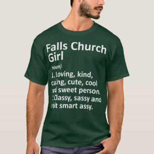 FALLS CHURCH GIRL VA VIRGINIA Funny City Home T Shirt