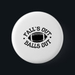 Fall's Out-bylls Out Footbyll Knapp<br><div class="desc">Fall's Out-bylls Out Footbyll</div>