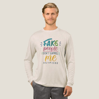 Falska människor överraskar mig inte längre t shirt