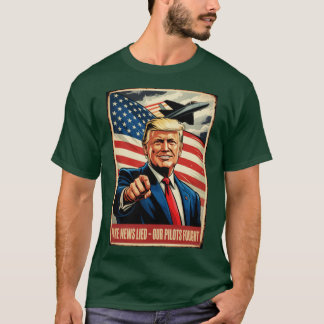 Falska nyheter ljög, våra piloter kämpade t shirt