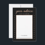 Falskt roséguld på svart brudrådgivning rådkort<br><div class="desc">För det mest stilfulla brudshower-spelet någonsin delar du ut dessa "ditt råd till bruden"-kort till dina gäster! Fin typografi visas i en falsk roséguld-färg med matchande prickar på fram- och baksidan. Bakgrunden är en djup svart som verkligen framhäver designen.</div>