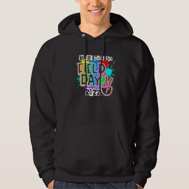 Fält Dag regnbågsfärgad Iu2019m precis här för F Hoodie (Framsida)