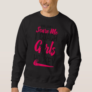 Fält Hockey Coach du Skrämmer mig inte att jag trä Lång Ärmad Tröja