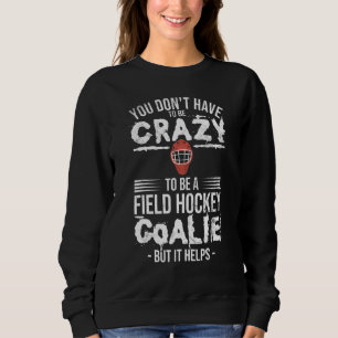 Fält Hockey Goalie-citat för ett galet Fält Hockey T Shirt