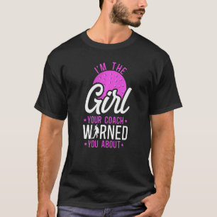 Fält Hockey, jag är tjejen som din tränare varnade T Shirt
