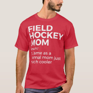 Fält Hockey Mamma Definition Women T Shirt