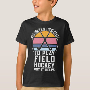 Fält Hockey Team Quote for a Crazy Fält Hockey T Shirt